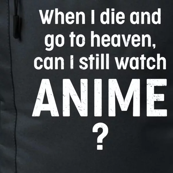 When I Die and Go to Heaven Can I Still Watch Anime? Daily Commute Backpack