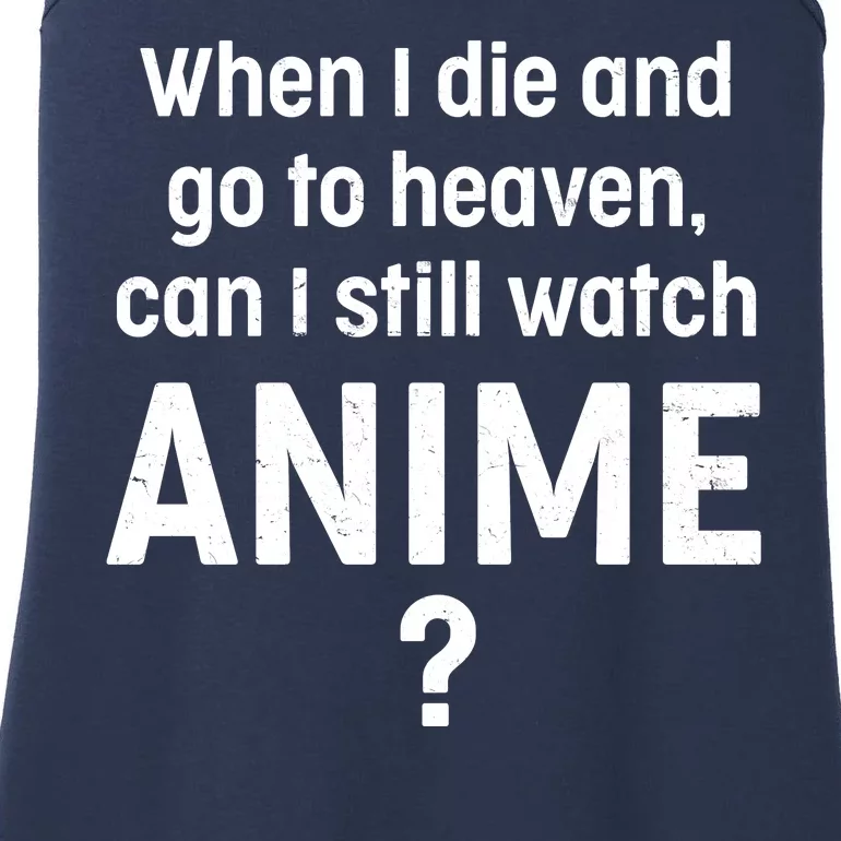 When I Die and Go to Heaven Can I Still Watch Anime? Ladies Essential Tank