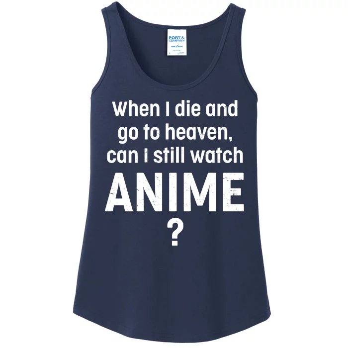 When I Die and Go to Heaven Can I Still Watch Anime? Ladies Essential Tank