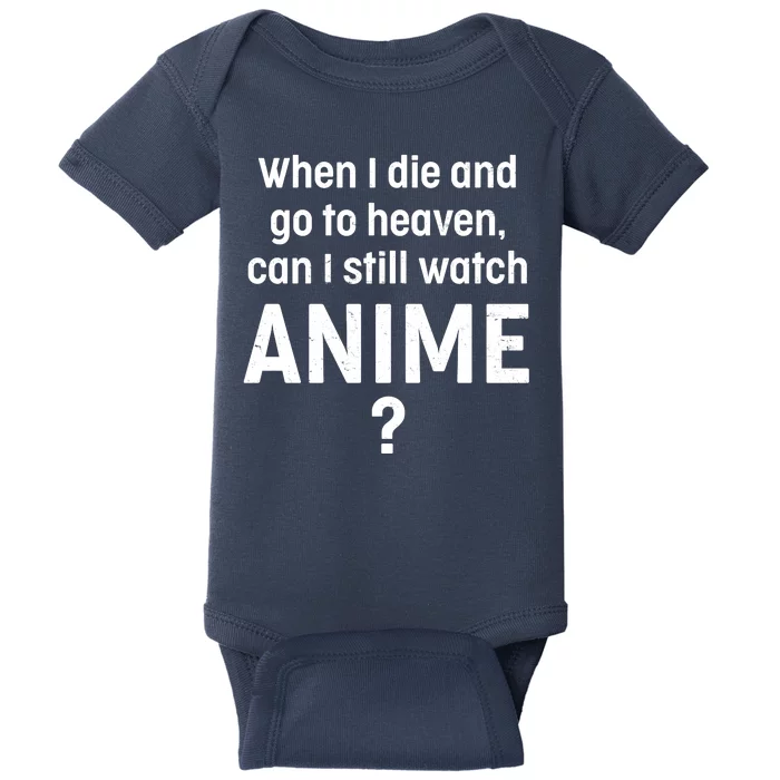 When I Die and Go to Heaven Can I Still Watch Anime? Baby Bodysuit