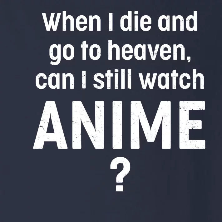 When I Die and Go to Heaven Can I Still Watch Anime? Toddler Long Sleeve Shirt