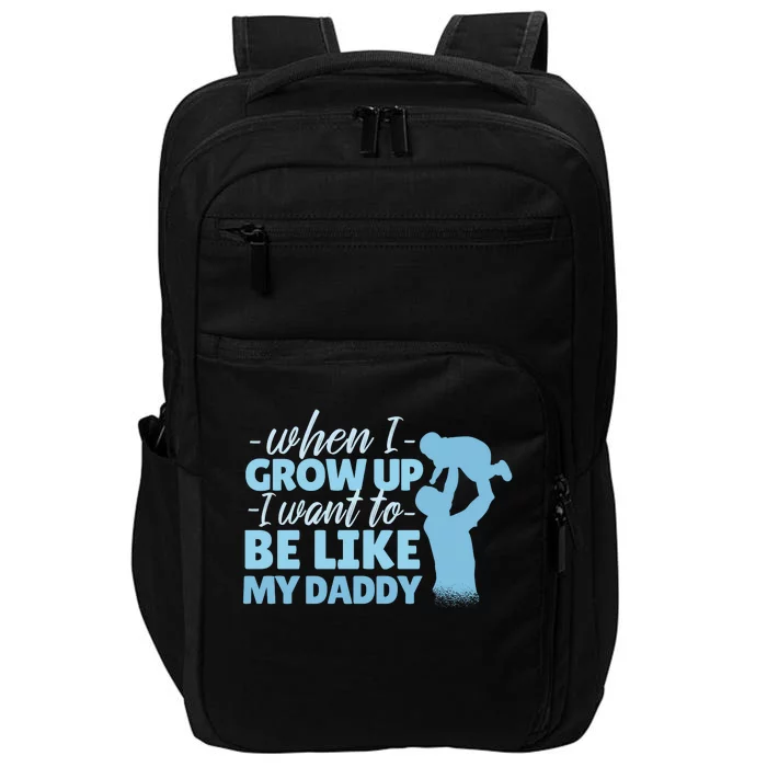 When I Grow Up Be Like Daddy Impact Tech Backpack