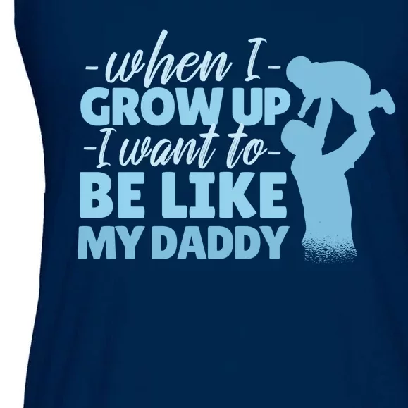 When I Grow Up Be Like Daddy Ladies Essential Flowy Tank