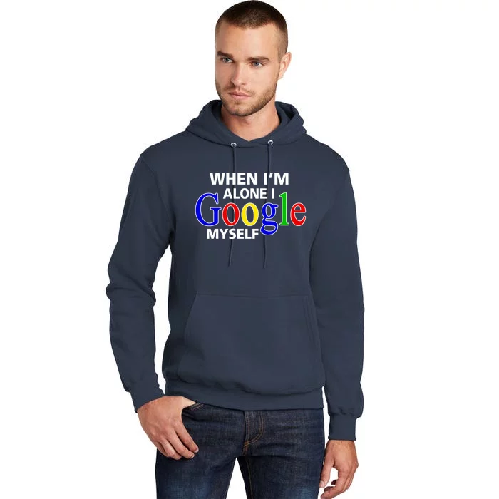 When I'm Alone I Google Myself Tall Hoodie