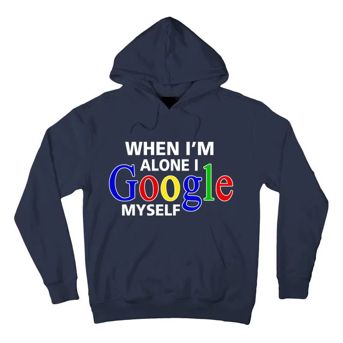 When I'm Alone I Google Myself Tall Hoodie