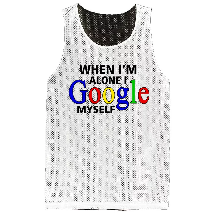 When I'm Alone I Google Myself Mesh Reversible Basketball Jersey Tank