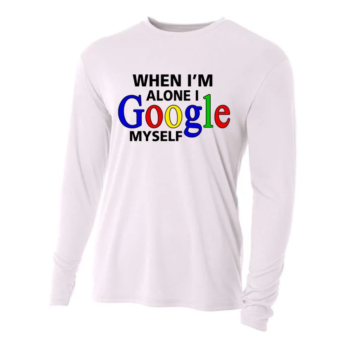 When I'm Alone I Google Myself Cooling Performance Long Sleeve Crew