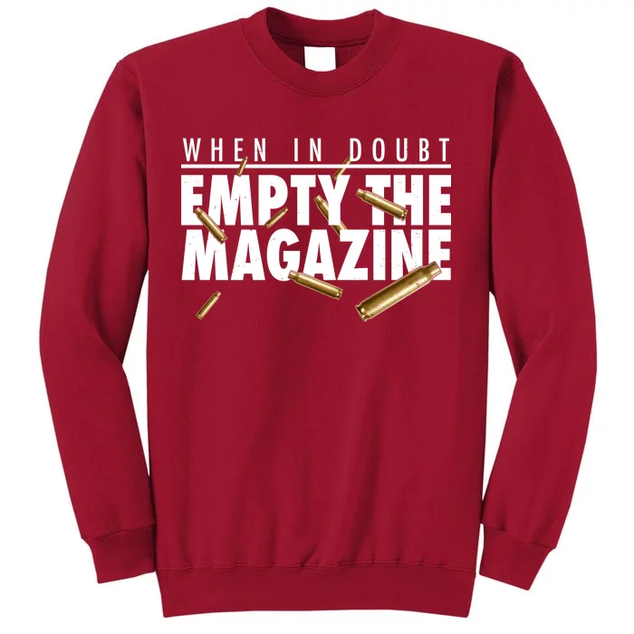 When In Doubt Empty The Magazine Tall Sweatshirt