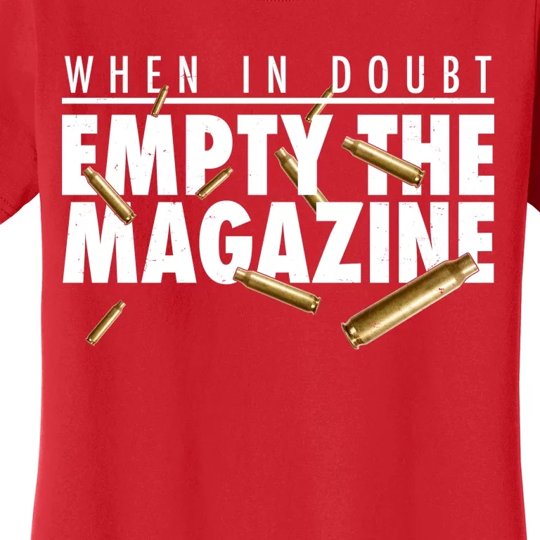 When In Doubt Empty The Magazine Women's T-Shirt