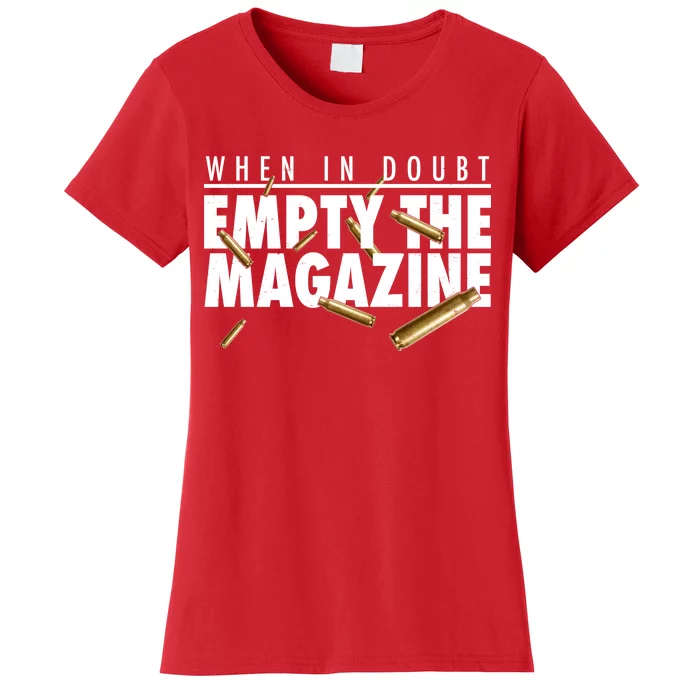 When In Doubt Empty The Magazine Women's T-Shirt