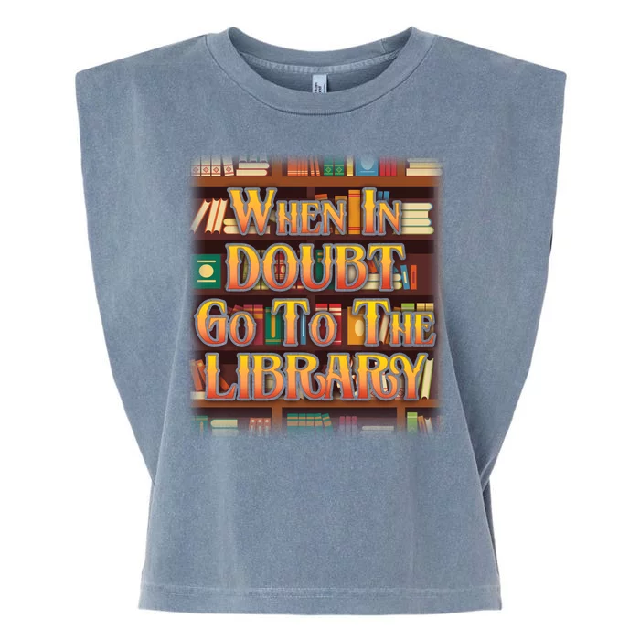 When In Doubt Go To The Library Garment-Dyed Women's Muscle Tee