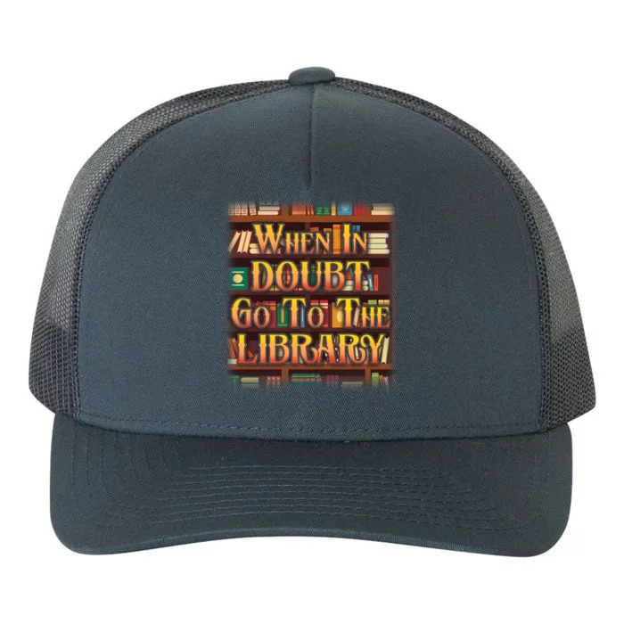 When In Doubt Go To The Library Yupoong Adult 5-Panel Trucker Hat