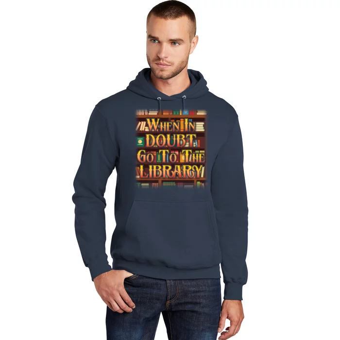 When In Doubt Go To The Library Hoodie