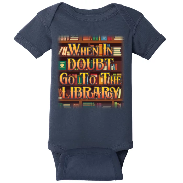 When In Doubt Go To The Library Baby Bodysuit