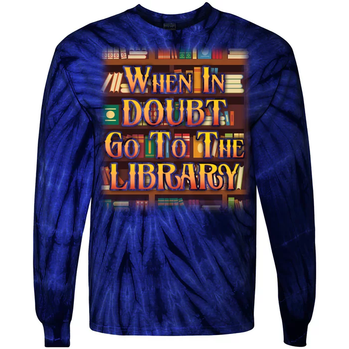 When In Doubt Go To The Library Tie-Dye Long Sleeve Shirt