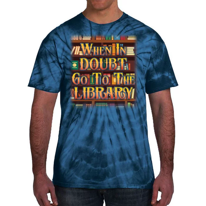 When In Doubt Go To The Library Tie-Dye T-Shirt