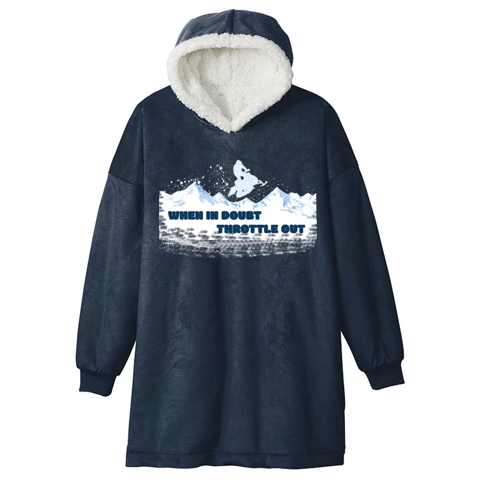 When In Doubt Throttle Out Snowmobiling Hooded Wearable Blanket