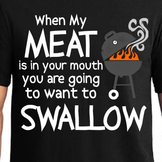 When My Meat Is In Your Mouth You Want To Swallow Pajama Set