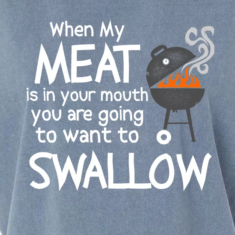 When My Meat Is In Your Mouth You Want To Swallow Garment-Dyed Women's Muscle Tee