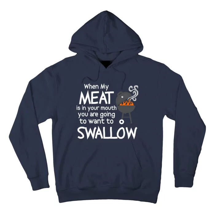 When My Meat Is In Your Mouth You Want To Swallow Tall Hoodie