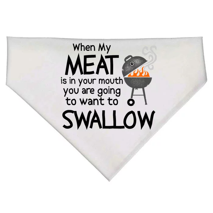 When My Meat Is In Your Mouth You Want To Swallow USA-Made Doggie Bandana