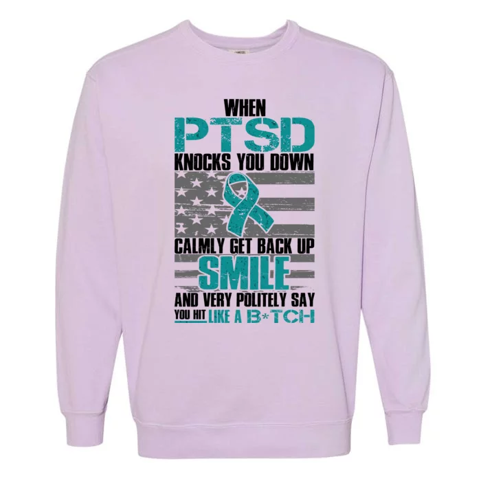 When PTSD Knock You Down Garment-Dyed Sweatshirt