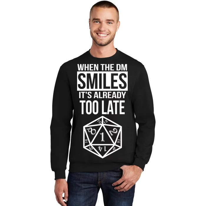 When The DM Smiles It's Already Too Late Tall Sweatshirt