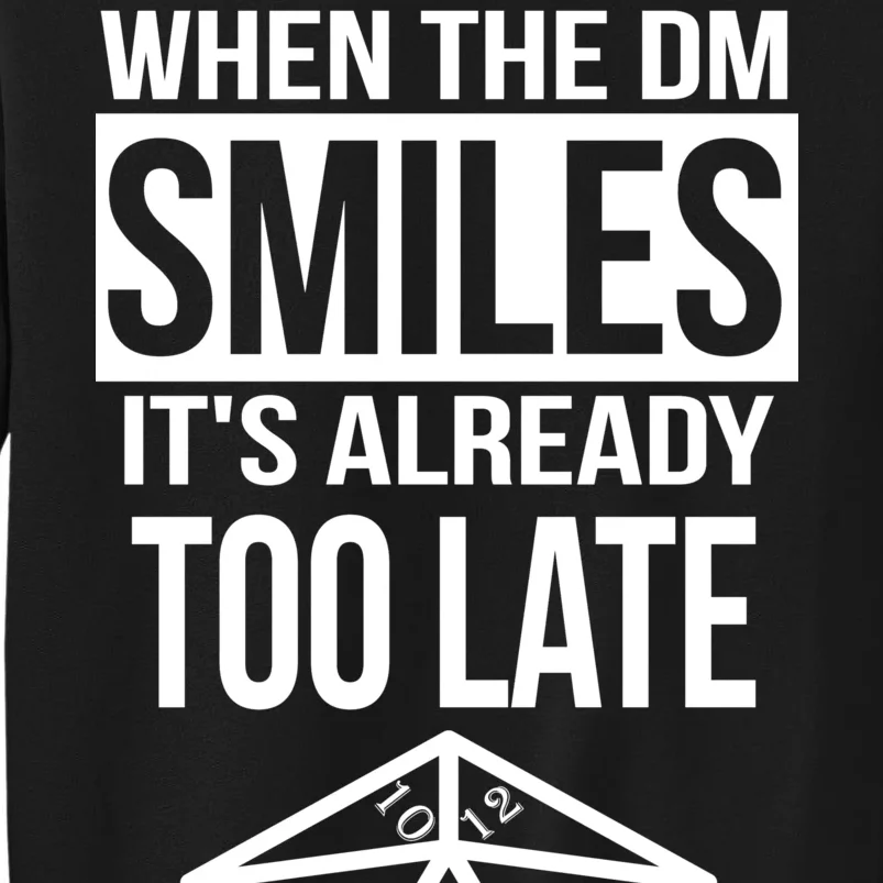 When The DM Smiles It's Already Too Late Tall Sweatshirt