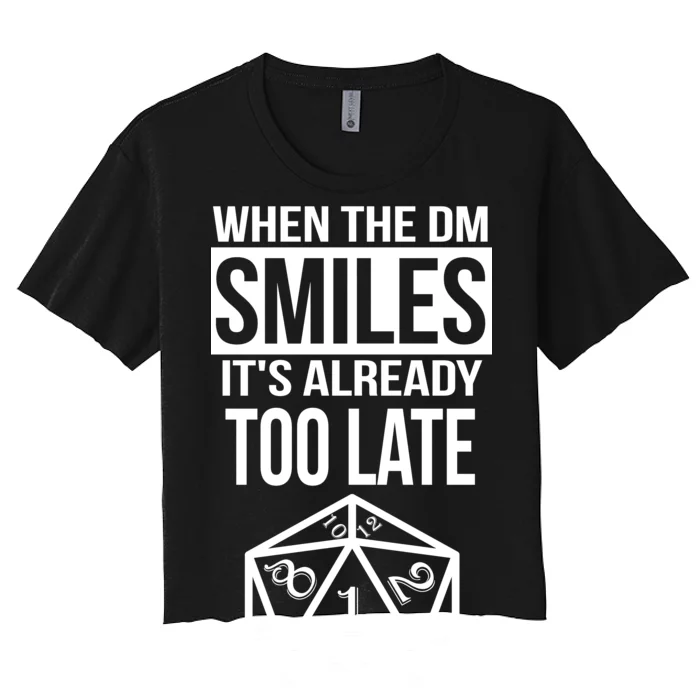 When The DM Smiles It's Already Too Late Women's Crop Top Tee