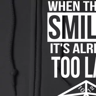 When The DM Smiles It's Already Too Late Full Zip Hoodie