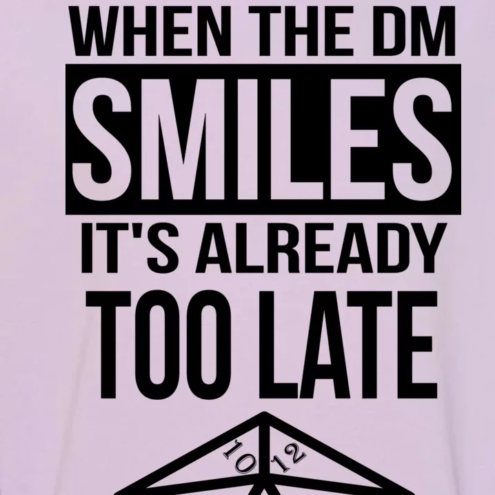 When The DM Smiles It's Already Too Late Garment-Dyed Sweatshirt