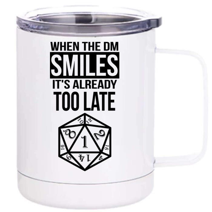 When The DM Smiles It's Already Too Late Front & Back 12oz Stainless Steel Tumbler Cup