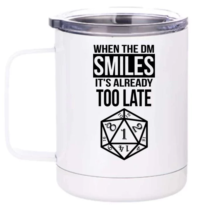 When The DM Smiles It's Already Too Late Front & Back 12oz Stainless Steel Tumbler Cup