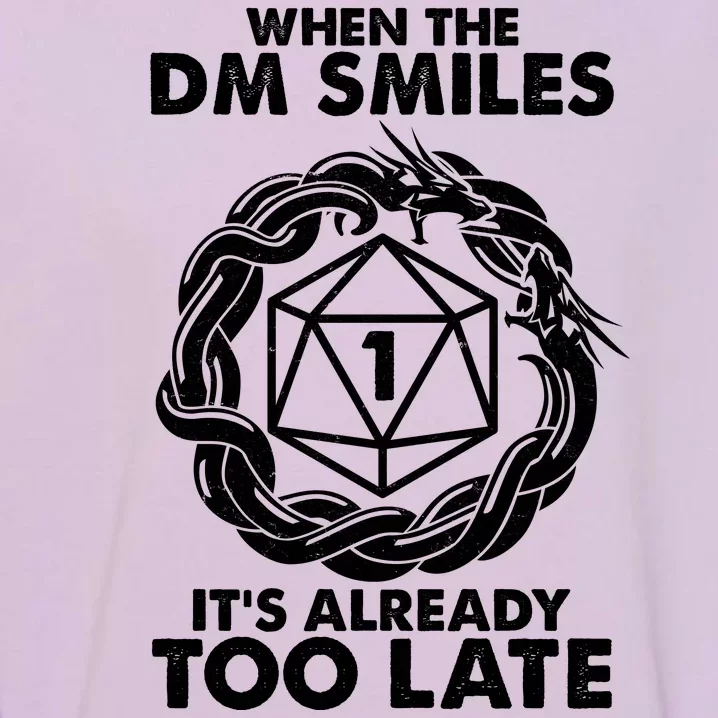 When The DM Smiles It's Already Too Late DND Garment-Dyed Sweatshirt