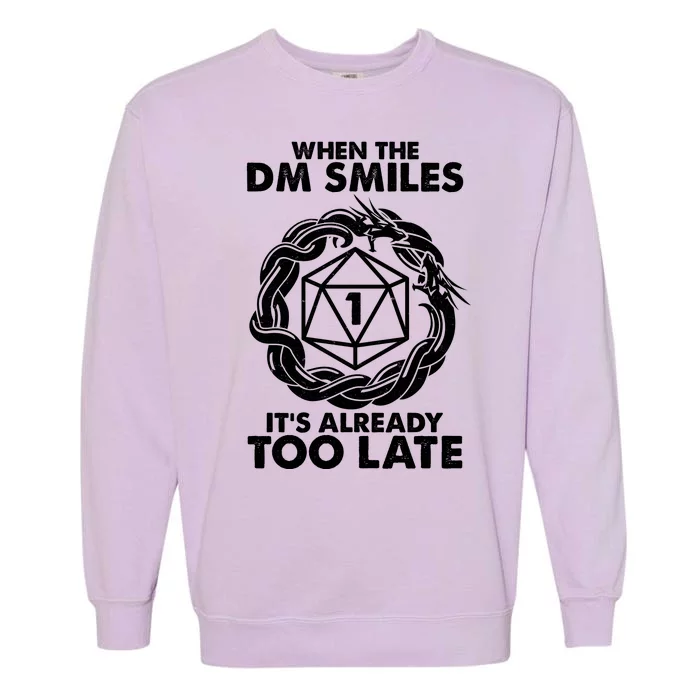 When The DM Smiles It's Already Too Late DND Garment-Dyed Sweatshirt