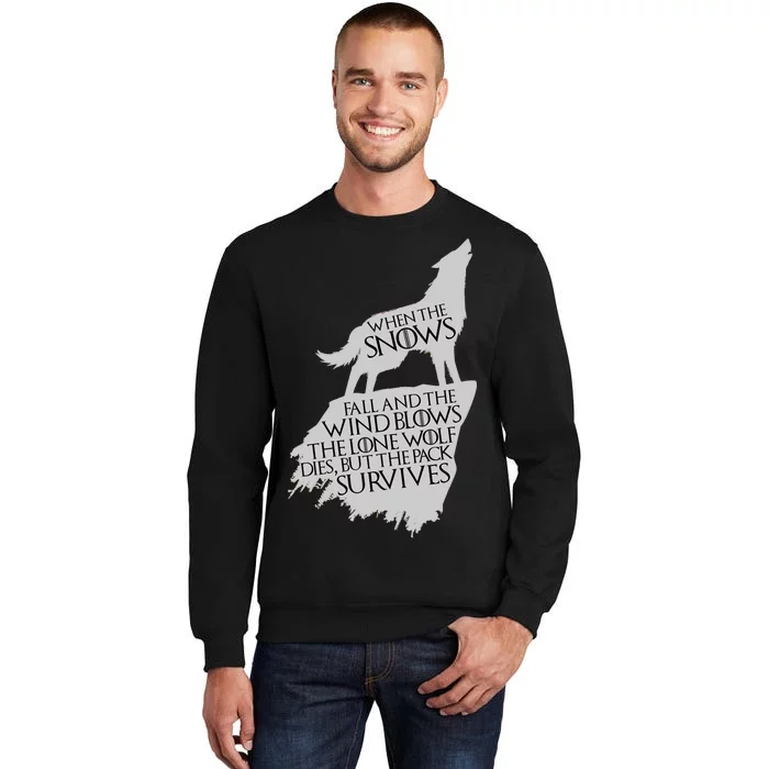 When The Snows Fall The Lone Wolf Dies, But the Pack Survives Tall Sweatshirt