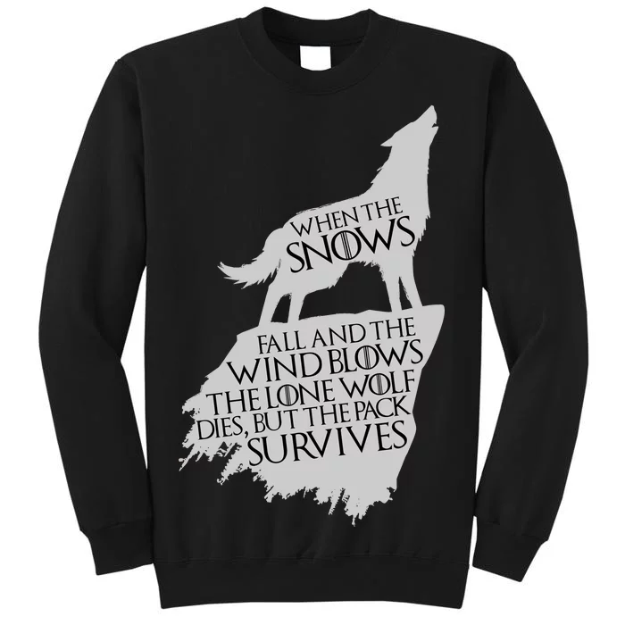 When The Snows Fall The Lone Wolf Dies, But the Pack Survives Tall Sweatshirt