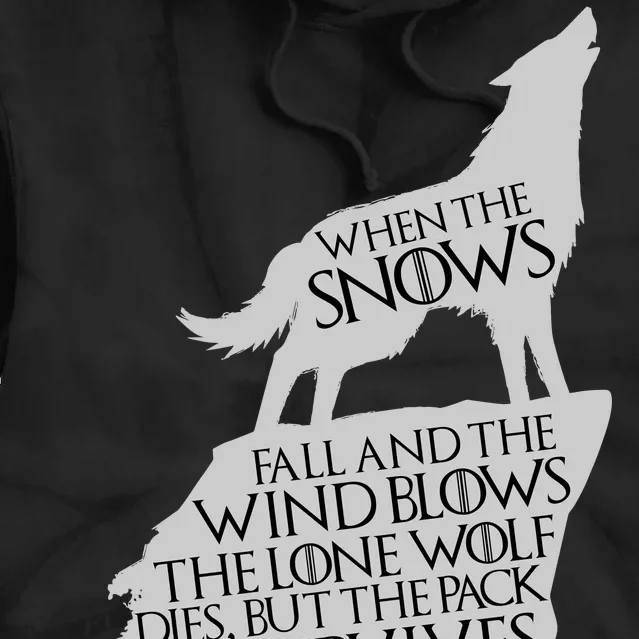 When The Snows Fall The Lone Wolf Dies, But the Pack Survives Tie Dye Hoodie