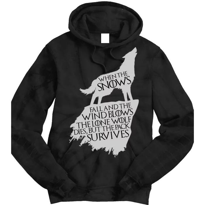 When The Snows Fall The Lone Wolf Dies, But the Pack Survives Tie Dye Hoodie