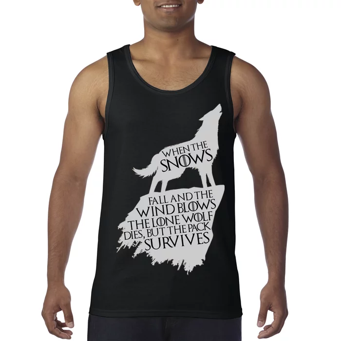 When The Snows Fall The Lone Wolf Dies, But the Pack Survives Tank Top