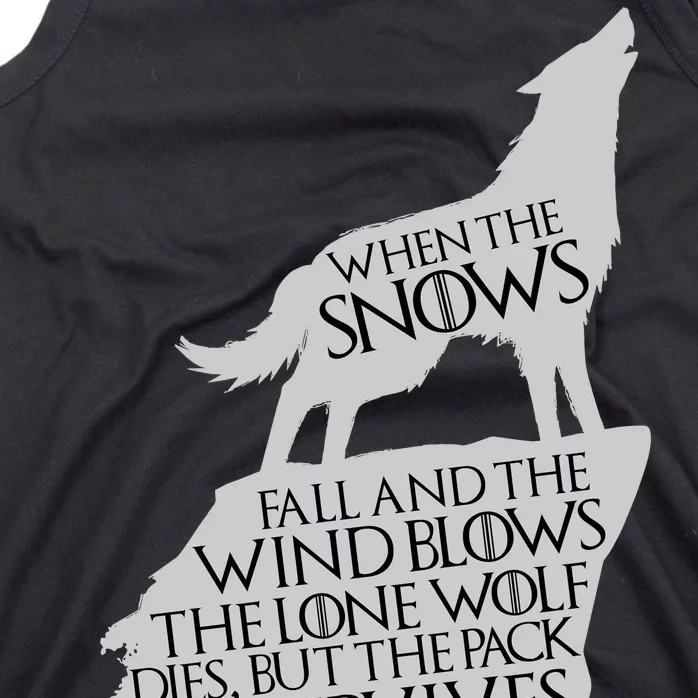 When The Snows Fall The Lone Wolf Dies, But the Pack Survives Tank Top