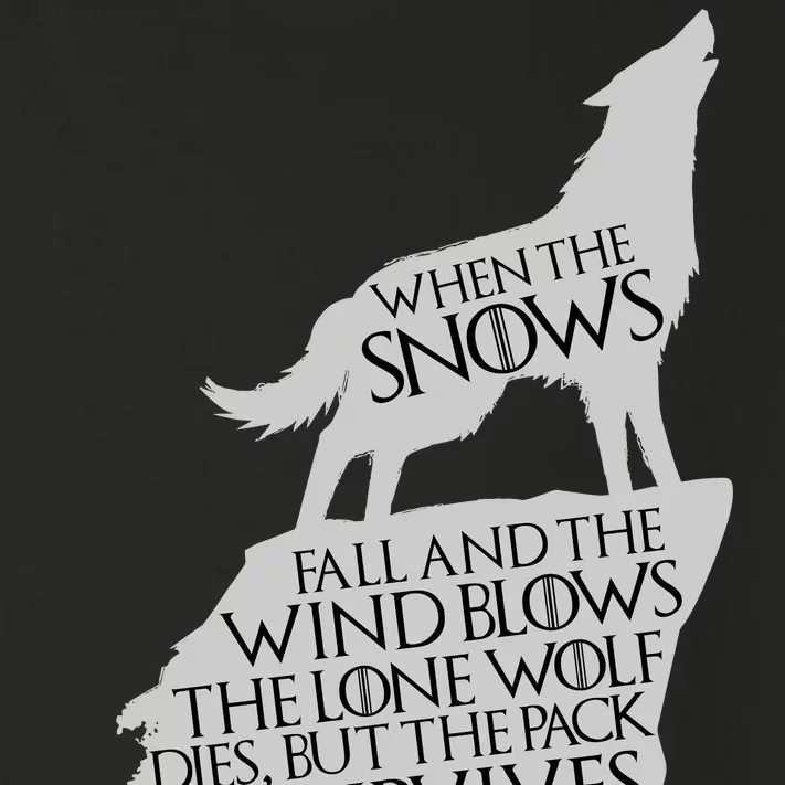 When The Snows Fall The Lone Wolf Dies, But the Pack Survives Toddler Long Sleeve Shirt