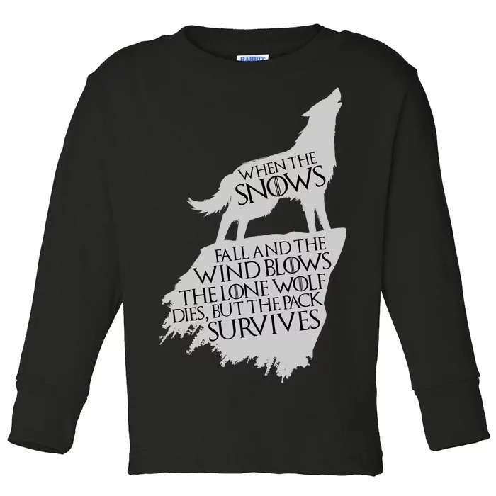 When The Snows Fall The Lone Wolf Dies, But the Pack Survives Toddler Long Sleeve Shirt