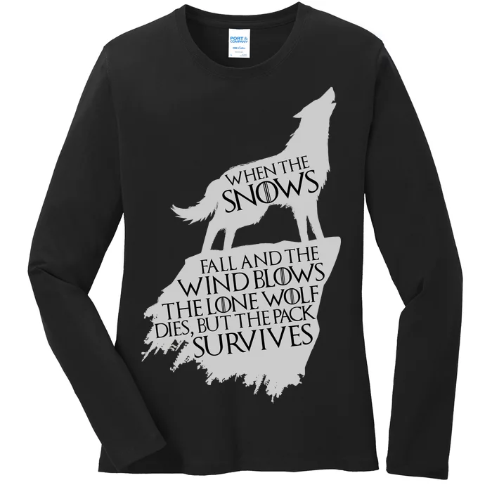 When The Snows Fall The Lone Wolf Dies, But the Pack Survives Ladies Long Sleeve Shirt