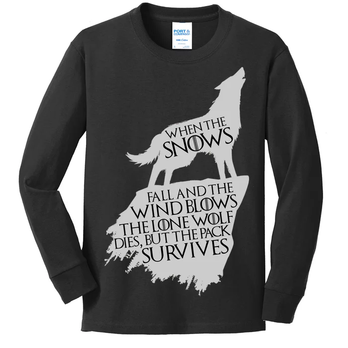 When The Snows Fall The Lone Wolf Dies, But the Pack Survives Kids Long Sleeve Shirt