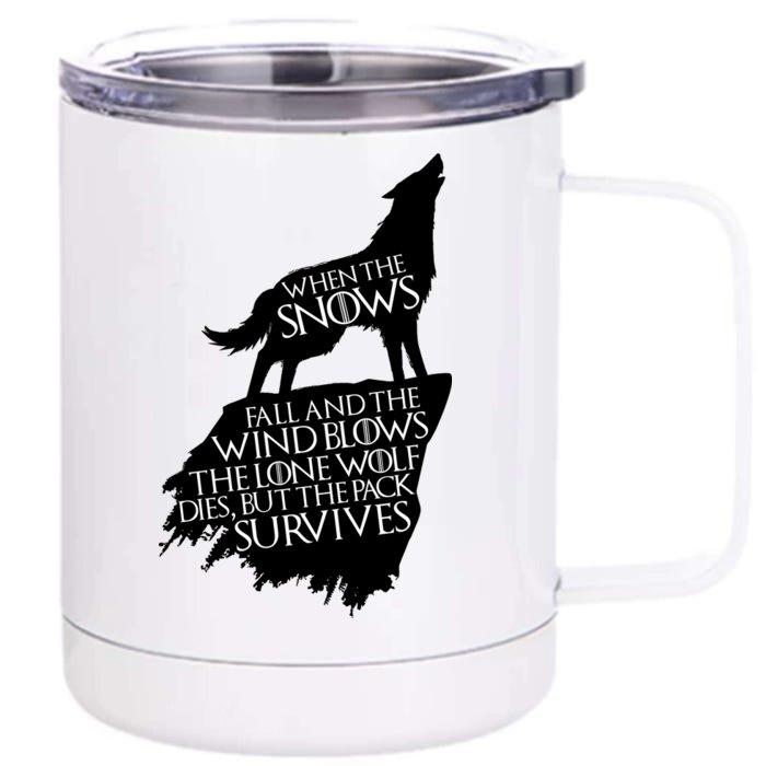 When The Snows Fall The Lone Wolf Dies, But the Pack Survives Front & Back 12oz Stainless Steel Tumbler Cup