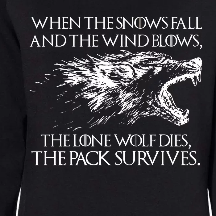 When The Snows Fall The Lone Wolf Dies But the Pack Survives Logo Womens California Wash Sweatshirt