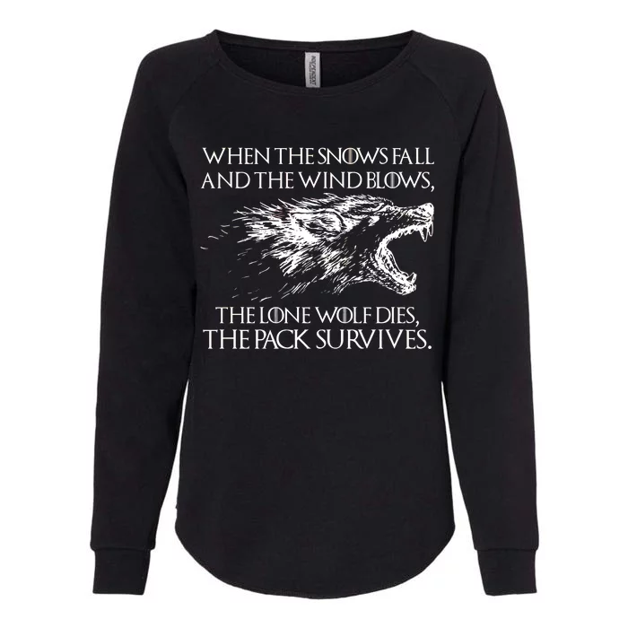 When The Snows Fall The Lone Wolf Dies But the Pack Survives Logo Womens California Wash Sweatshirt