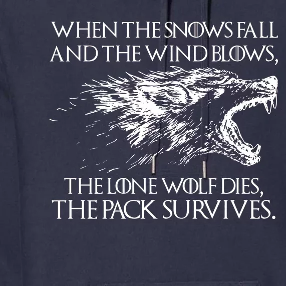 When The Snows Fall The Lone Wolf Dies But the Pack Survives Logo Premium Hoodie