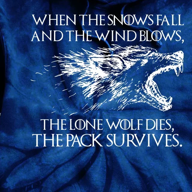 When The Snows Fall The Lone Wolf Dies But the Pack Survives Logo Tie Dye Hoodie